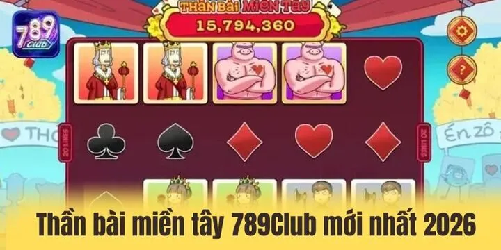 Slot thần bài miền tây 789Club phiên bản mới nhất 2026